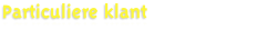 Particuliere klant
